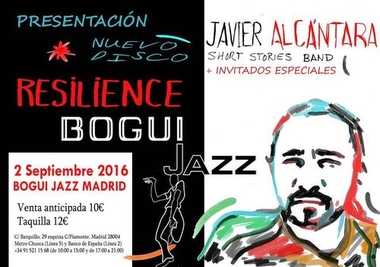 Javier Alcántara SHORT STORIES BAND+Invitados especiales, presenta su nuevo CD 'RESILIENCE' en el Bogui Jazz de Madrid el Viernes 2 de Septiembre